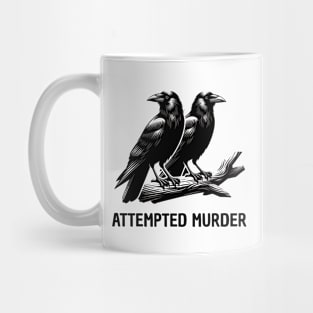 Attempted Murder - Crows Mug